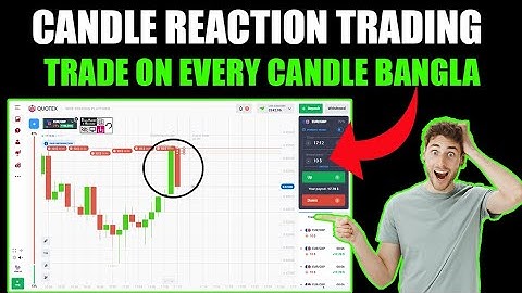 Trade On Every Candle Bangla 🔥 | Candle Reaction Trading | Price Action Course | Binary Options