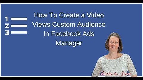 How To Create a Video Views Custom Audience In Facebook Ads Manager