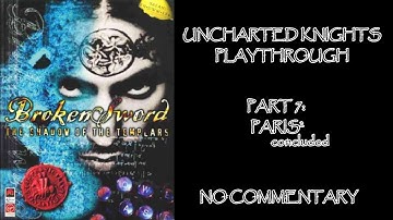Broken Sword: The Shadow of the Templars - Part 7: Paris 2 concluded - no commentary