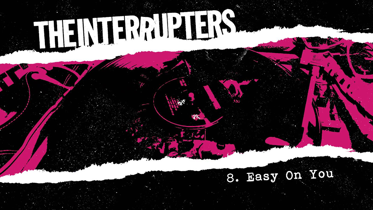 The Interrupters   Easy On You Full Album Stream