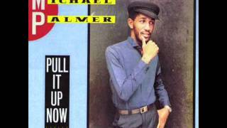 Video thumbnail of "Michael Palmer - Pull  it up now - 1985"