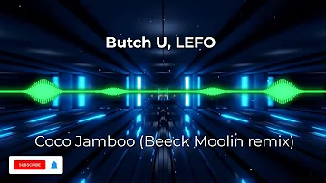 Butch U, LEFO - Coco Jamboo (Beeck Moolin remix).Крутой MashUp. Хиты из 90-х в новом звучание. NEW