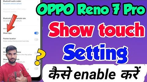 OPPO Reno 7 Pro mein show touch setting kaise enable kare | How to enable show touch in OPPO Reno 7