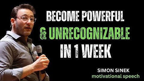 Become Powerful & Unrecognizable in 1 Week | Motivational Speech by Simon Sinek | #mindset 