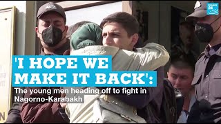 'I hope we make it back': The young men heading off to fight in Nagorno-Karabakh