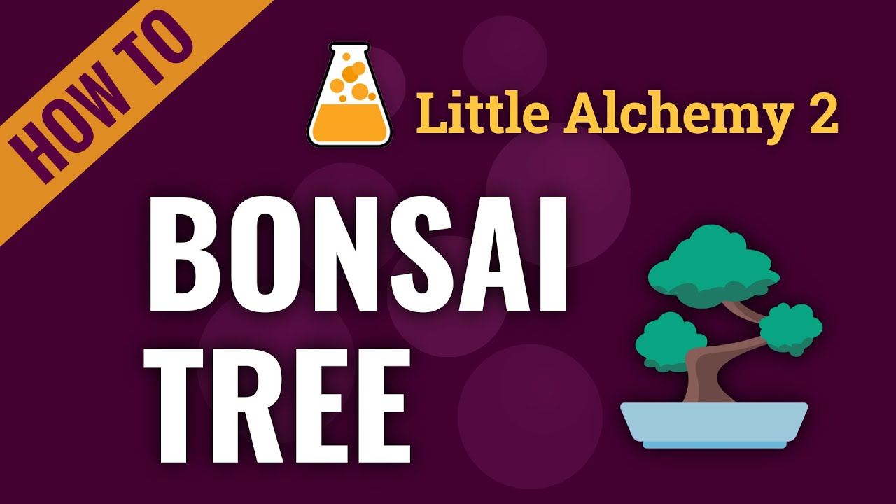 bonsai tree - Little Alchemy 2 Cheats