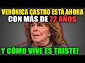 Verónica Castro Está Ahora con Más de 72 Años y Cómo Vive es Triste!