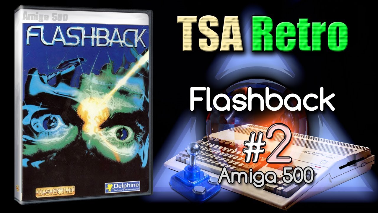 TSA - Retro - Flashback - Part - 02 / 02 - ( Amiga 500 )