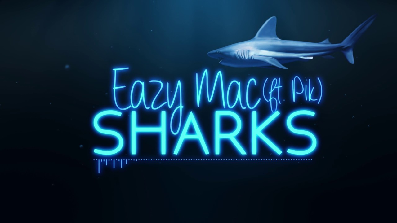 Watch Eazy Mac - Sharks (ft. Pik) (Lyric Video) on YouTube Watch Eazy Mac - Sharks (ft. Pik) (Lyric Video) on YouTube