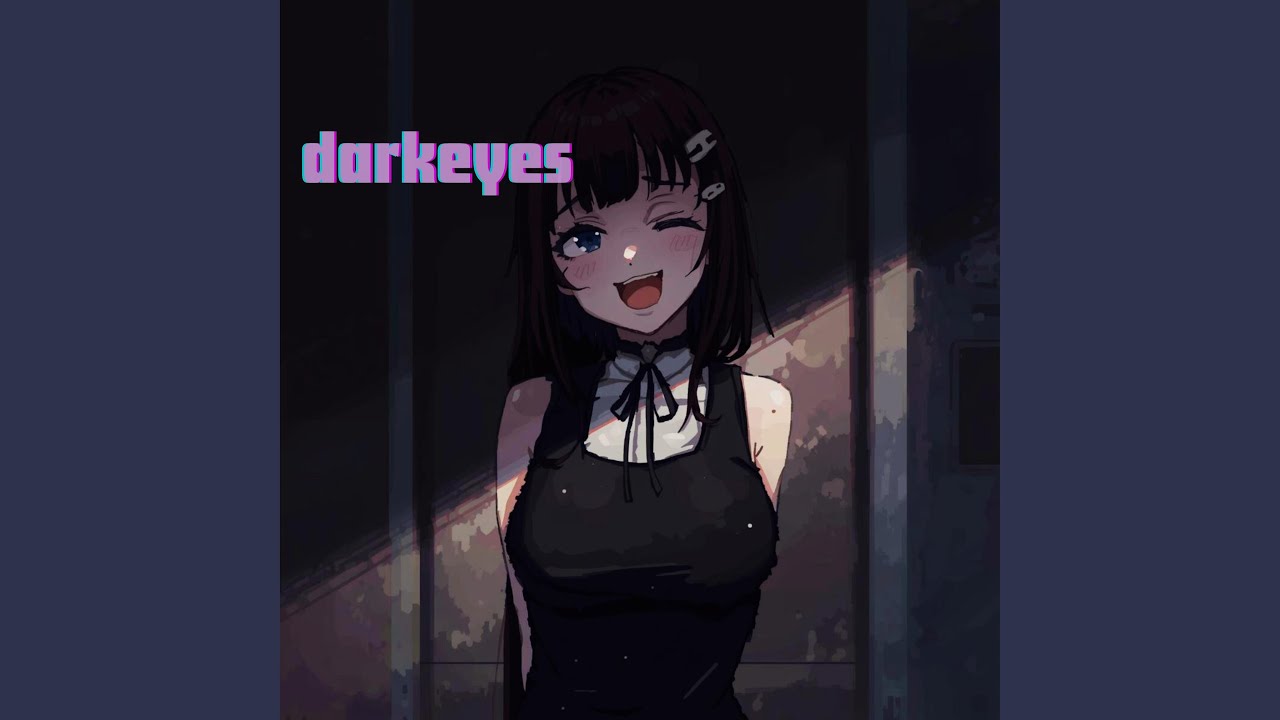 Obejrzyj darkeyes w YouTube Obejrzyj darkeyes w YouTube