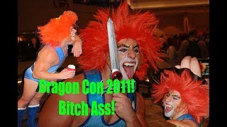 Dragon Con 2011! Bitch Ass!