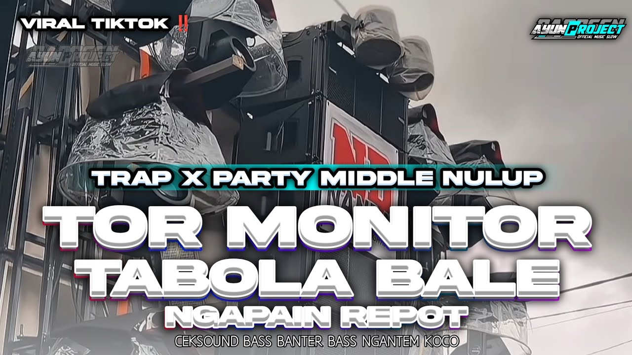 DJ TOR MONITOR KETUA X TABOLA BALE X NGAPAIN REPOT BASS HOREG VIRAL TIKTOK TERBARU