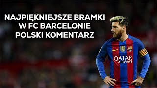 Leo Messi - Najpiękniejsze bramki w FC Barcelonie (Polski Komentarz) ᴴᴰ