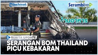 Serangan Bom Thailand Picu Kebakaran