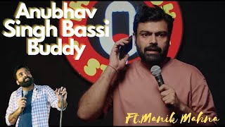 Anubhav Singh Bassi's Buddy - Bobby | Stand Up Comedy by Manik Mahna | #anubhavsinghbassi #bassi