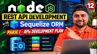 Node.js 🚀 REST API Development with Sequelize ORM 🔥 Phase-1: APIs Development Plan