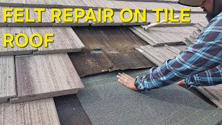 how to repair felt on a loose tile roof