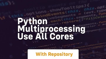 python multiprocessing use all cores