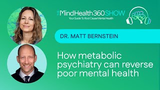 Dr. Matt Bernstein: How metabolic psychiatry can reverse poor mental health