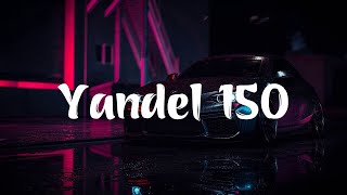 Yandel, Feid - Yandel 150 MIX - (Letra / Lyrics)