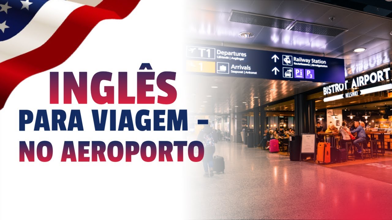 Aula 1 - Inglês para Viagem - No Aeroporto (Confira a descrição) - YouTube