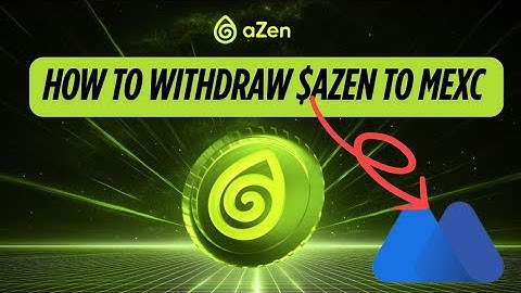 HOW TO WITHDRAW YOUR AZEN TOKENS TO MEXC EXCHANGE|AZEN AIRDROP LISTING DATE