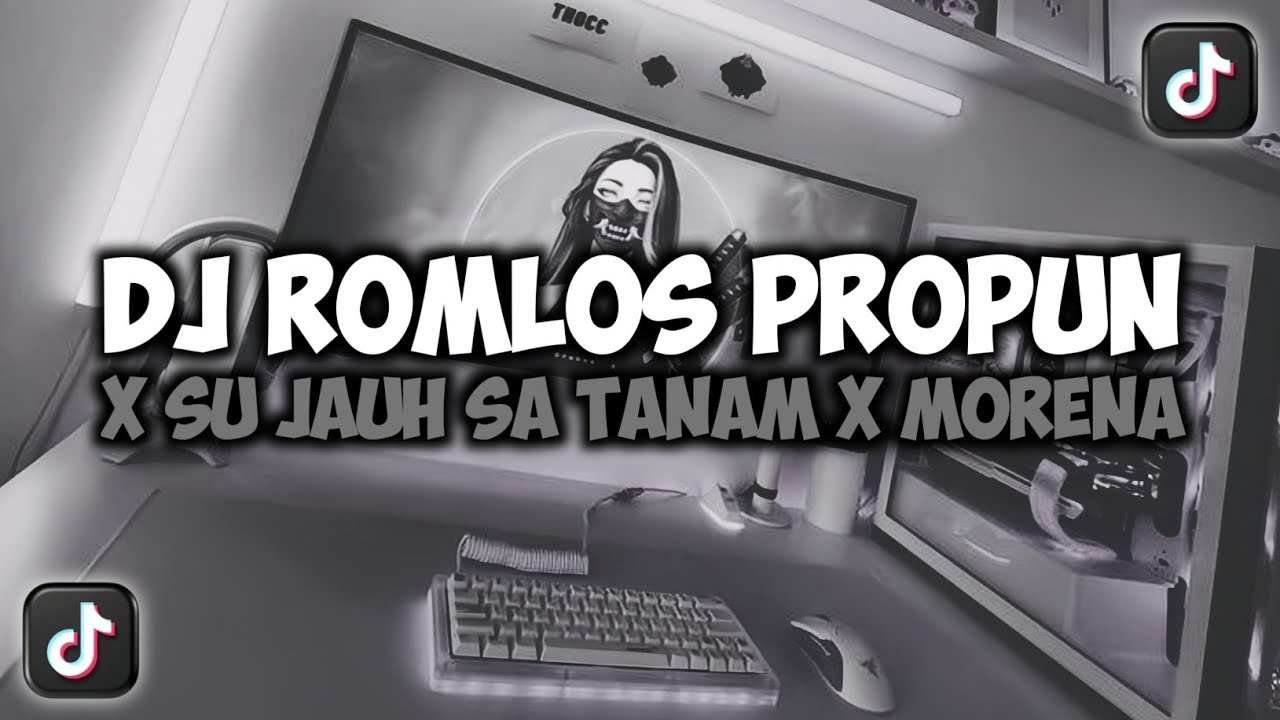 DJ ROMLOS PROPUN X SU JAUH SA TANAM X MORENA VIRAL TIKTOK SLOW FULL SONG MAMAN FVNDY 2025