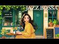 Spring Café Afternoon ☕ Soft Jazz Bossa for Relaxing & Study