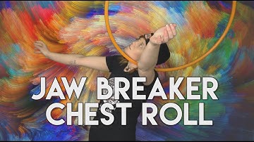 Jawbreaker Chest Roll Hooping Tutorial