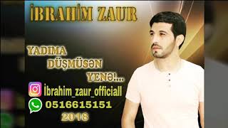 İbrahim Zaur Yadima Dusmusen Yene 2018 Yeni Resimi