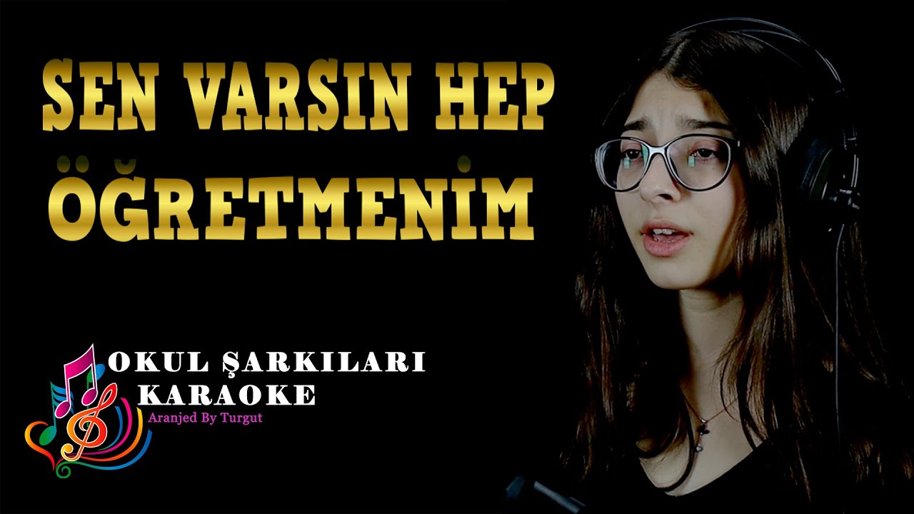 Sen Varsın Hep Öğretmenim (Aranjed By Turgut) SÖZLÜ