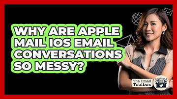 Why Are Apple Mail iOS Email Conversations So Messy? - TheEmailToolbox.com