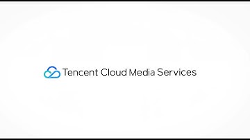 Welcome to Tencent Cloud Media Services