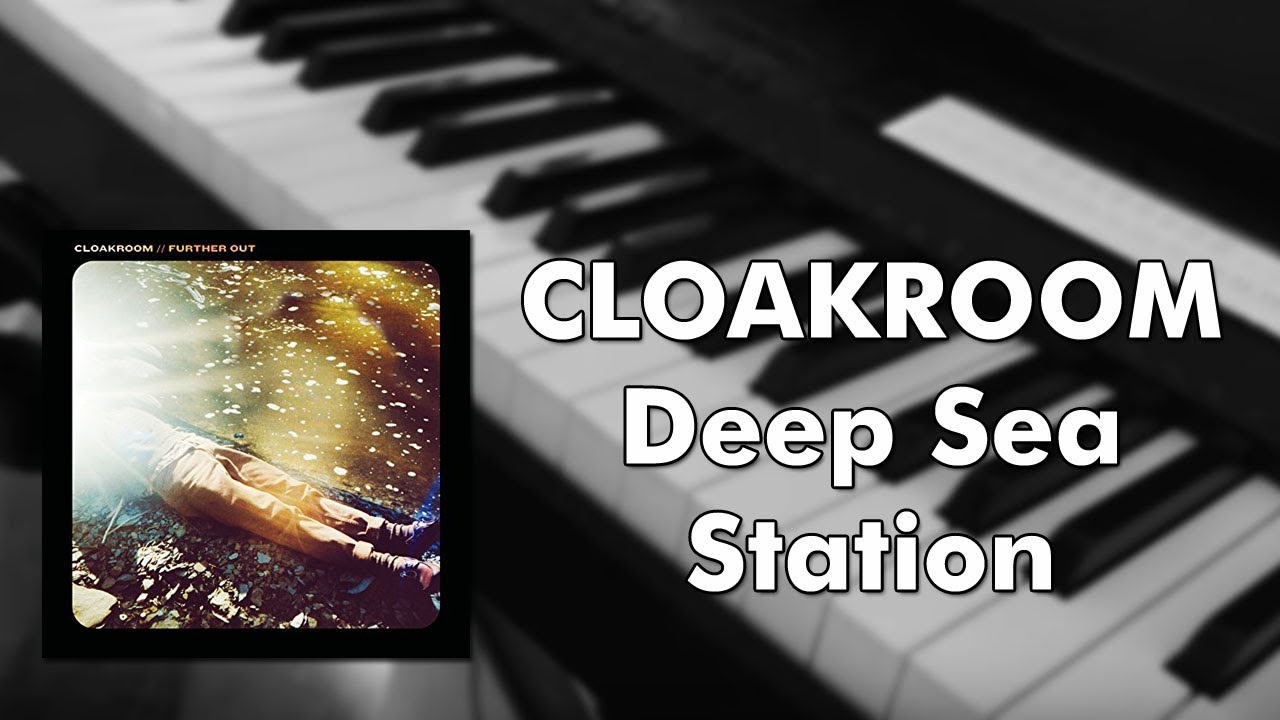 Cloakroom - deep sea station (piano cover)