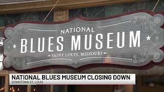 National Blues Museum shutting down, sites downtown economic climate and federal funding cuts