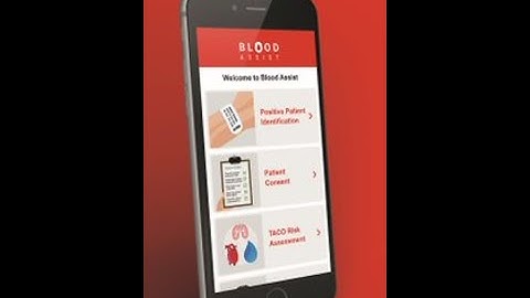 Blood Assist - Safe transfusion practice at your fingertips!