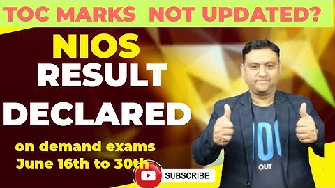NIOS ON DEMAND EXAM RESULT DECLARED II JUNE 16TH TO 30TH 2023 II TOC MARKS NOT UPDATED VCIC GURUJI