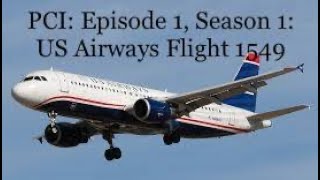 PCI Episode 1, Season 1: US Airways Flight 1549 (ft: @ArthurHabon & @joseback9402 )
