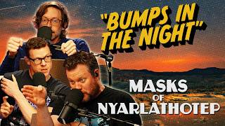 Bumps in the Night | Time For Chaos S4 E4 | Call of Cthulhu Masks of Nyarlathotep