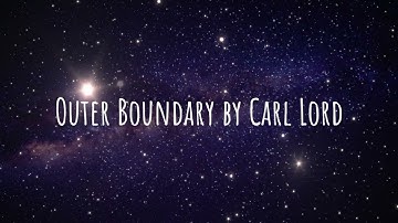 Carl Lord - Outer Boundary | Ambient Chill Music