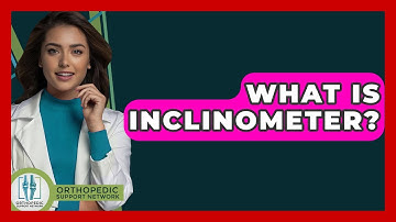 What Is Inclinometer? - Orthopedic Support Network