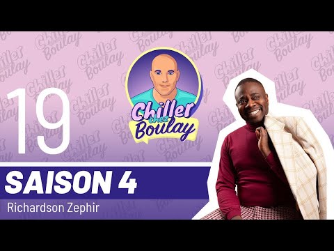 Richardson Zéphir | Chiller chez Boulay - Saison 4 - #122