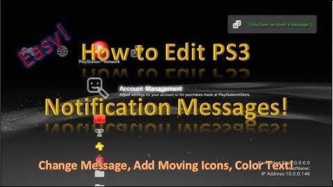 How to Edit PS3 Notification Message CFW Tutorial!