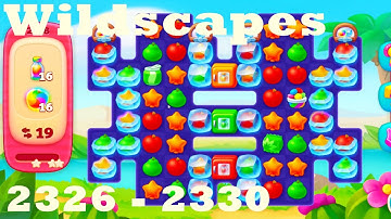 Wildscapes Level 2326 - 2330 HD Walkthrough | 3 - match game | gameplay | android | ios | pc | app