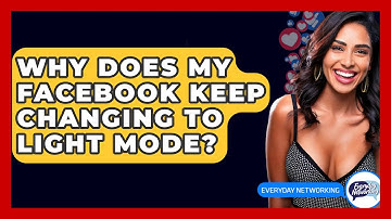 Why Does My Facebook Keep Changing To Light Mode? - Everyday-Networking