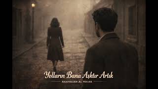Yolların Bana Aşktır Artık ~ Anadolu Rock Cover - Anatolian Al House 