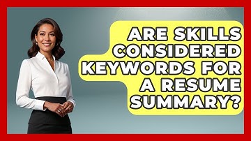 Are Skills Considered Keywords For A Resume Summary? - Job Success Network
