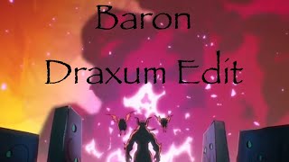 Baron Draxum Edit