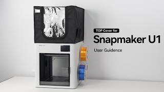 How to Use Chitu Systems Top Cover for Snapmaker U1