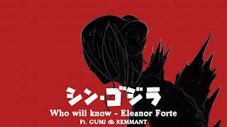 【Eleanor Forte】Who Will Know | Shin Godzilla【SynthV Cover】(ft. GUMI & REMMANT)